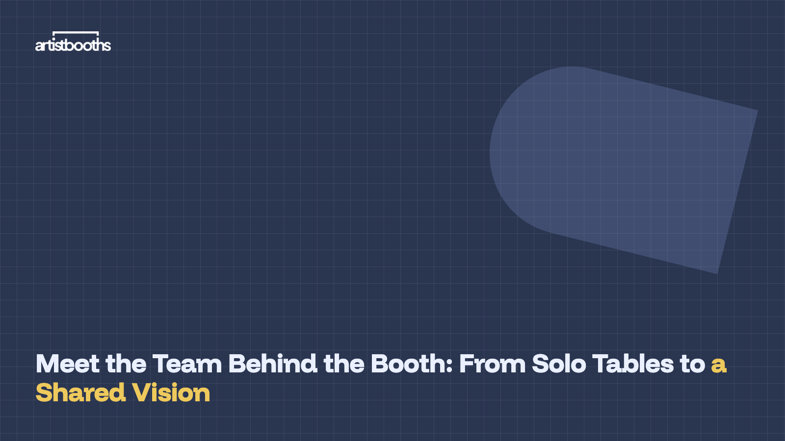 Meet the Team Behind the Booth: From Solo Tables to a Shared Vision