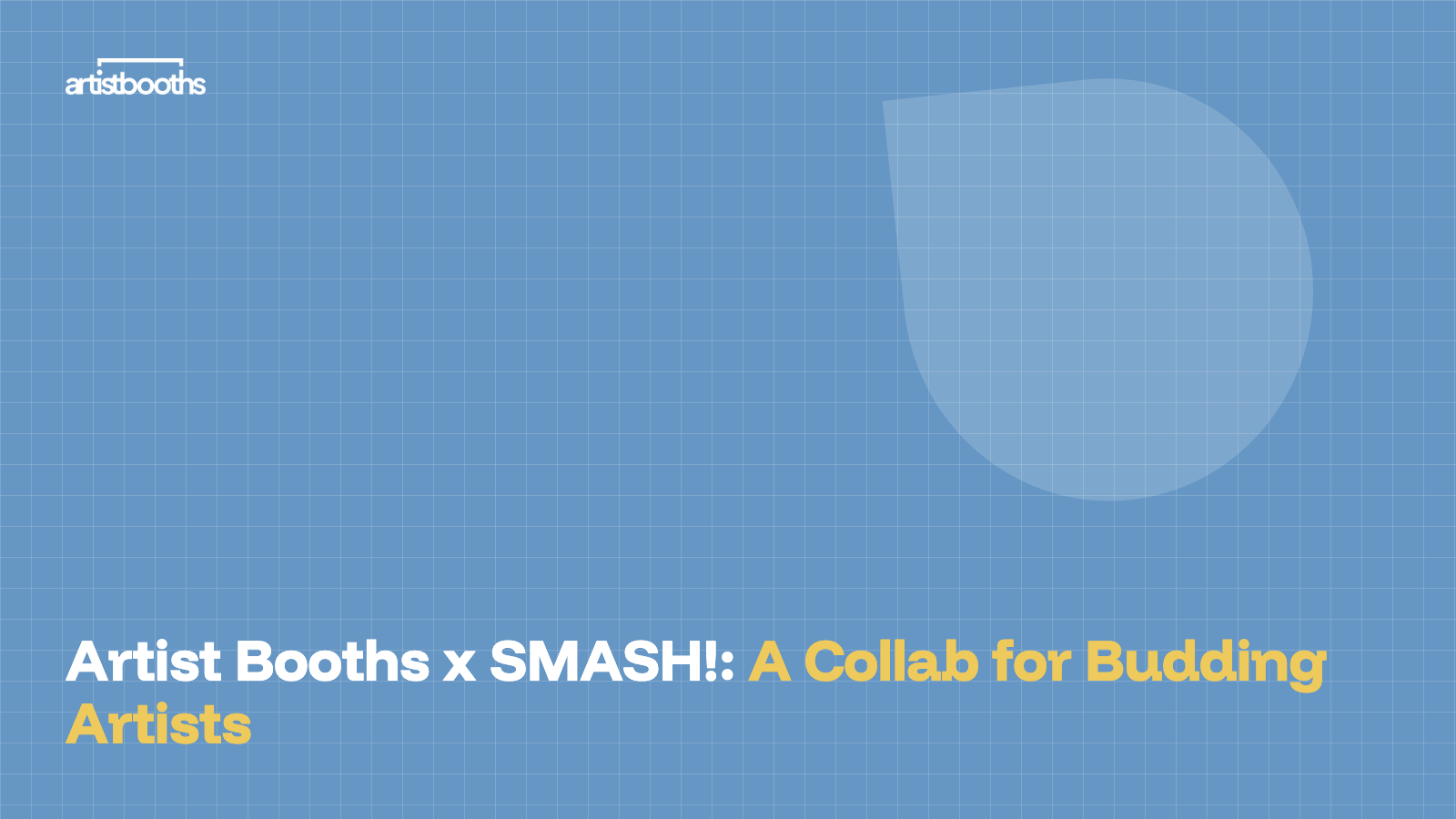 Artist Booths x SMASH!: A Collab for Budding Artists