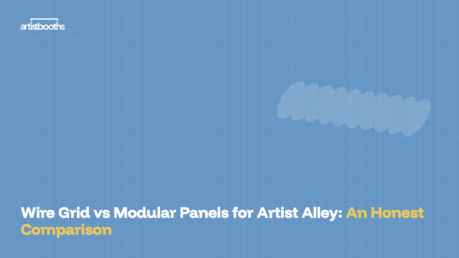 Wire Grid vs Modular Panels for Artist Alley: An Honest Comparison
