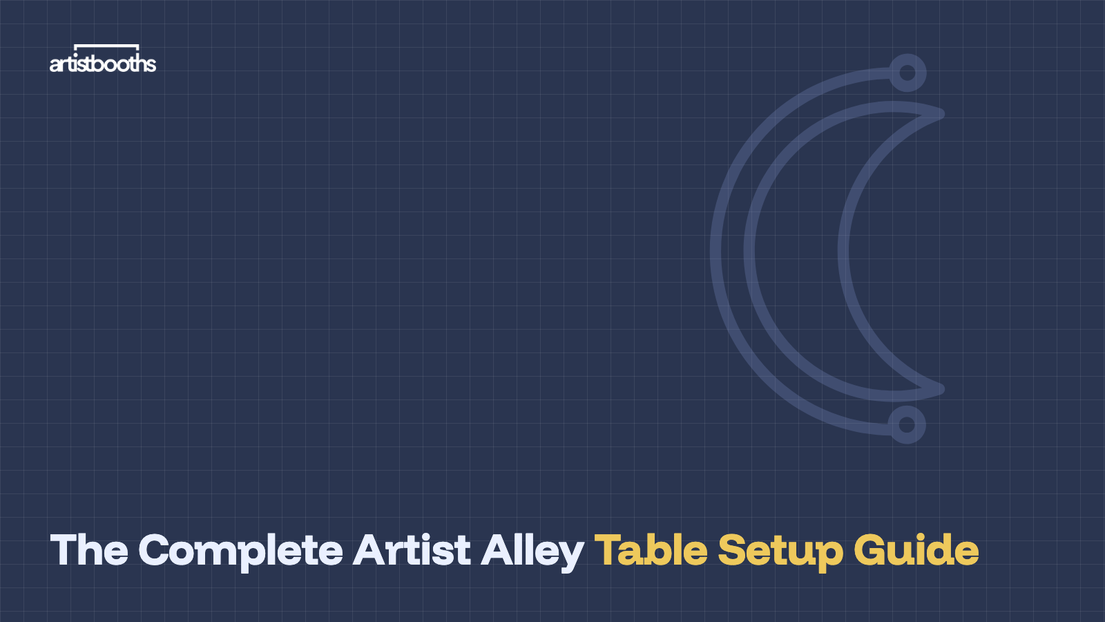 The Complete Artist Alley Table Setup Guide