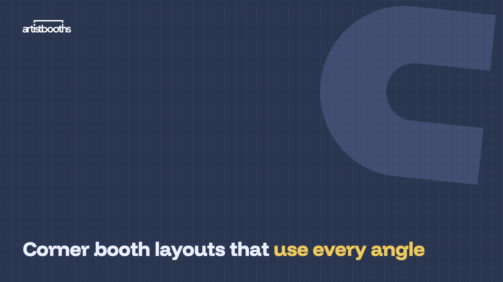 Corner booth layouts that use every angle