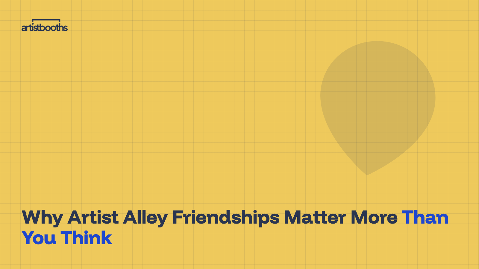 Why Artist Alley Friendships Matter More Than You Think