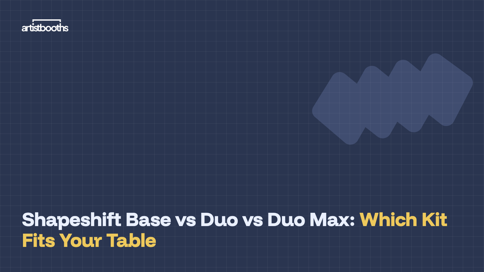 Shapeshift Base vs Duo vs Duo Max: Which Kit Fits Your Table