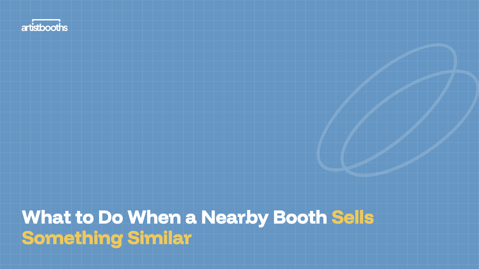 What to Do When a Nearby Booth Sells Something Similar
