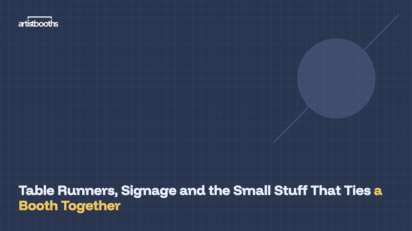 Table Runners, Signage and the Small Stuff That Ties a Booth Together