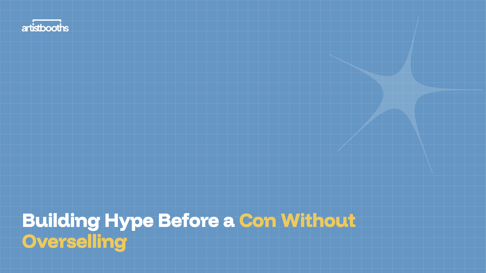 Building Hype Before a Con Without Overselling