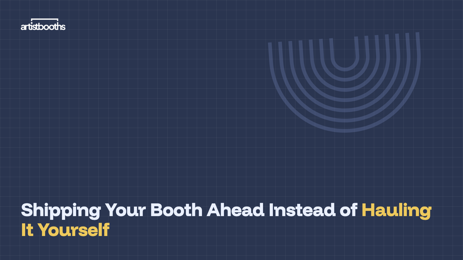 Shipping Your Booth Ahead Instead of Hauling It Yourself