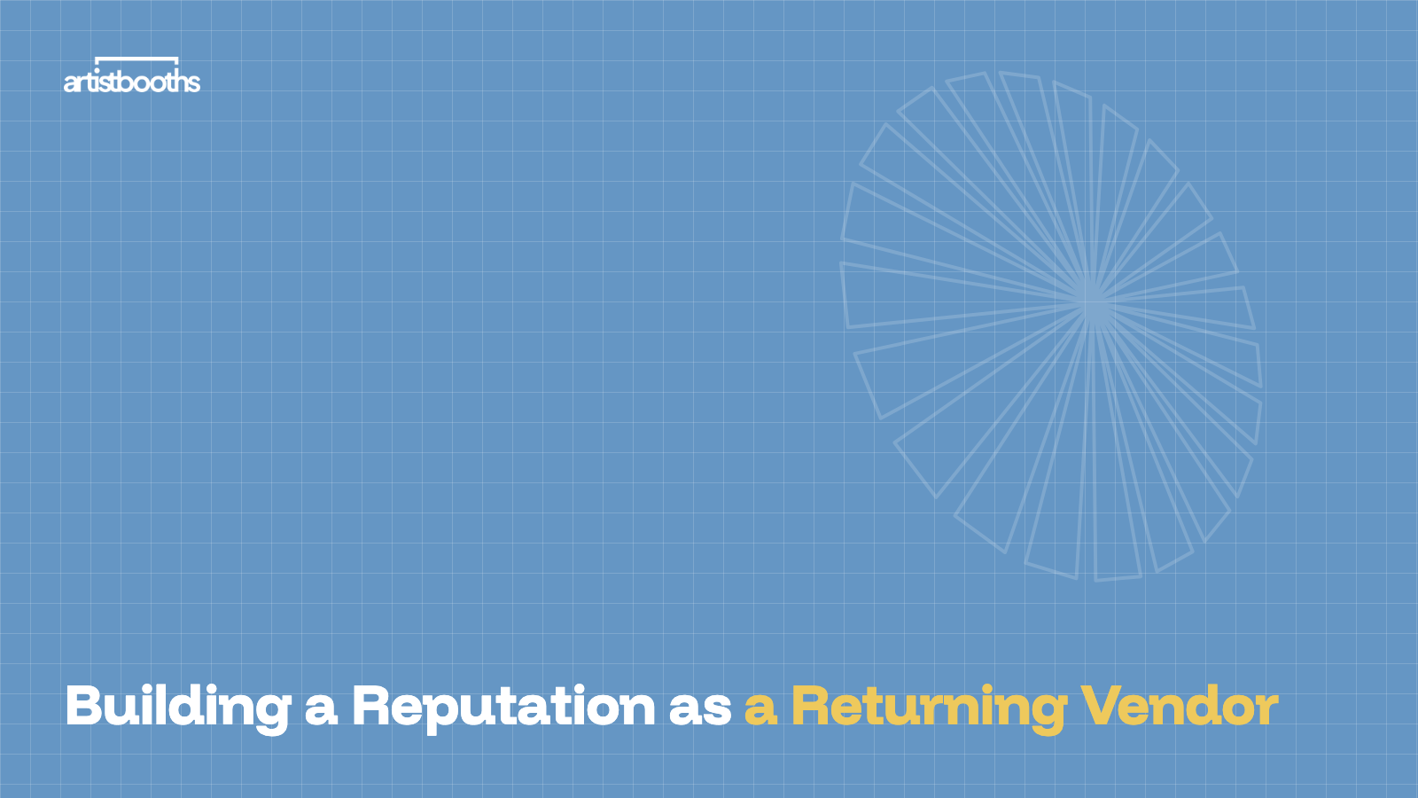 Building a Reputation as a Returning Vendor