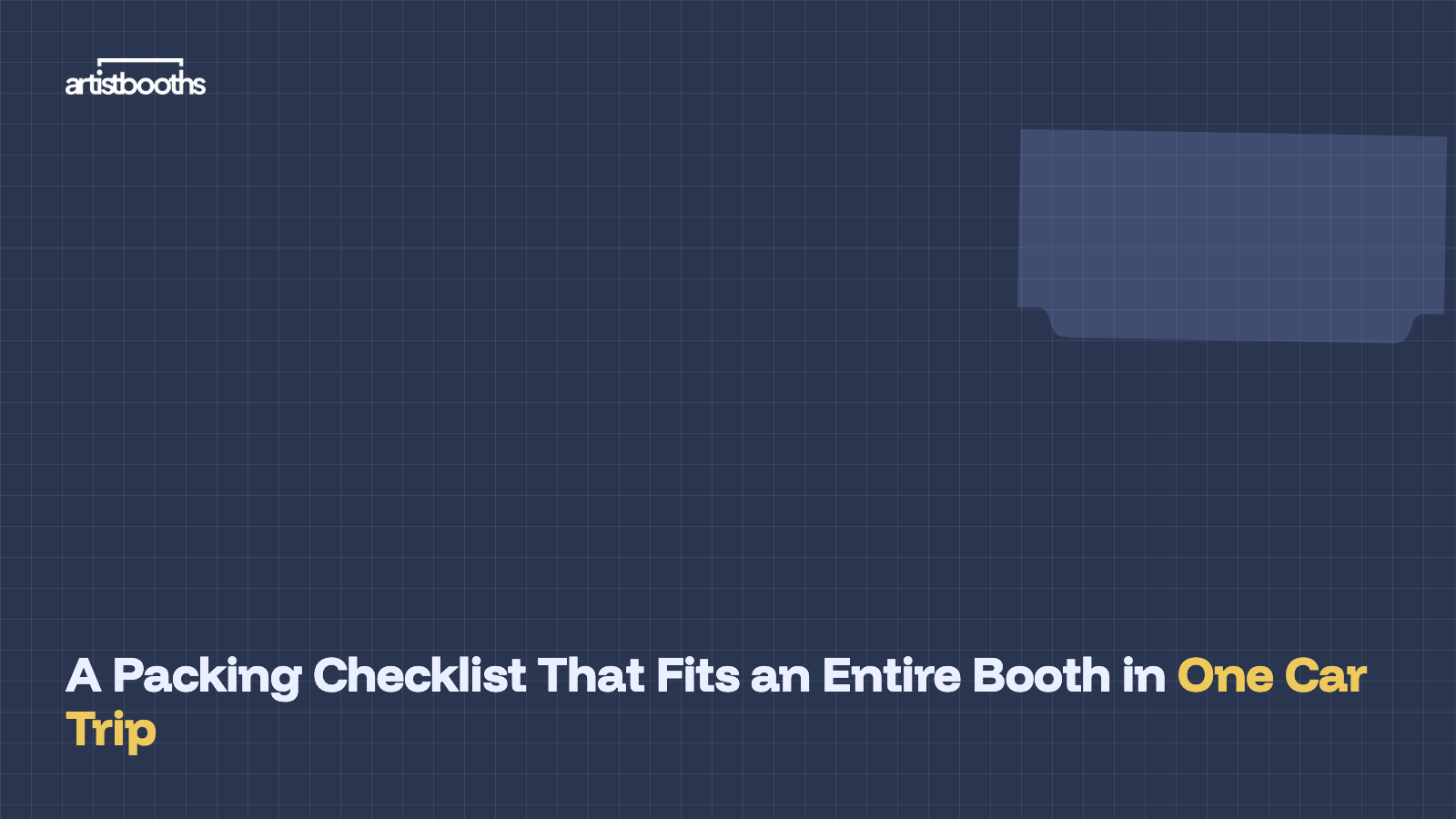 A Packing Checklist That Fits an Entire Booth in One Car Trip