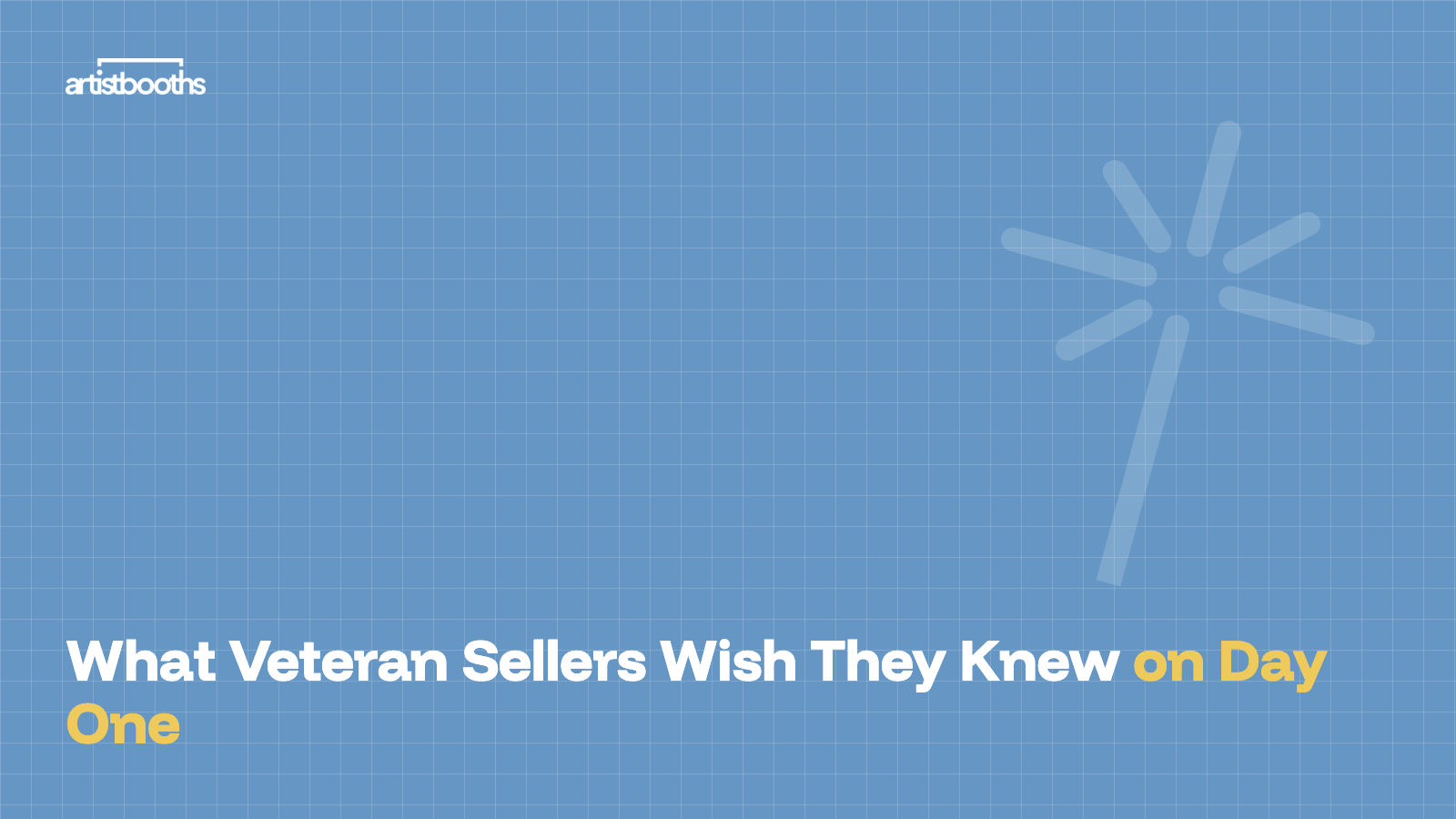 What Veteran Sellers Wish They Knew on Day One