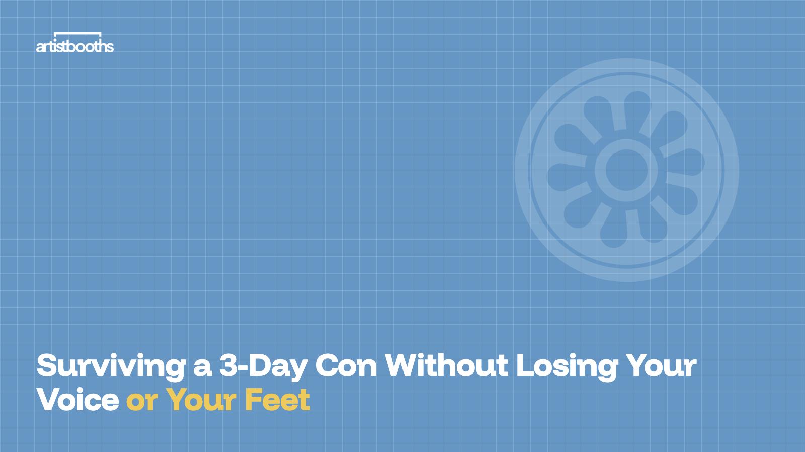 Surviving a 3-Day Con Without Losing Your Voice or Your Feet