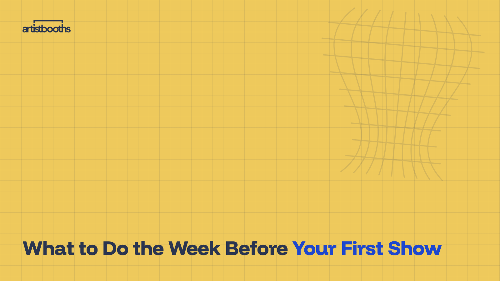 What to Do the Week Before Your First Show