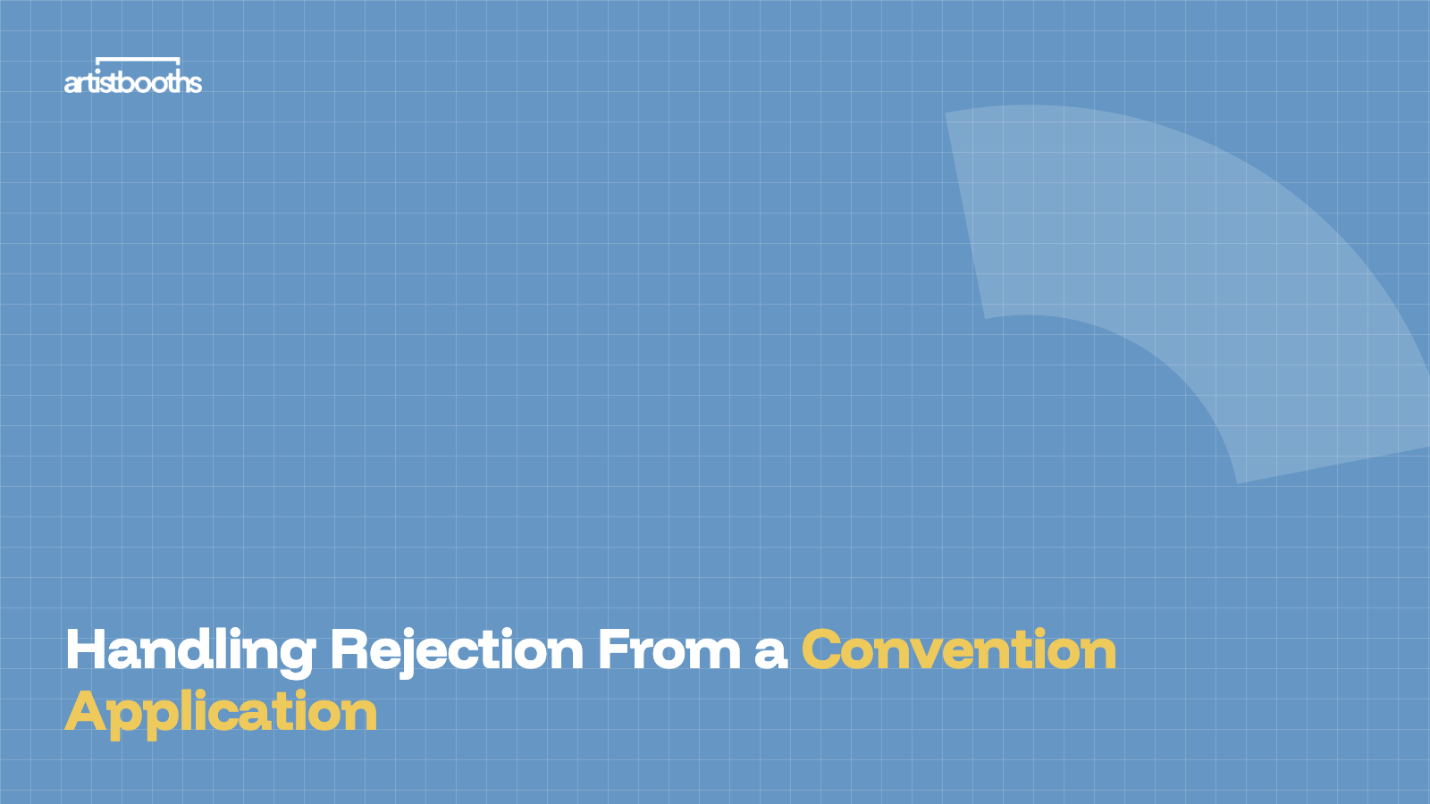 Handling Rejection From a Convention Application