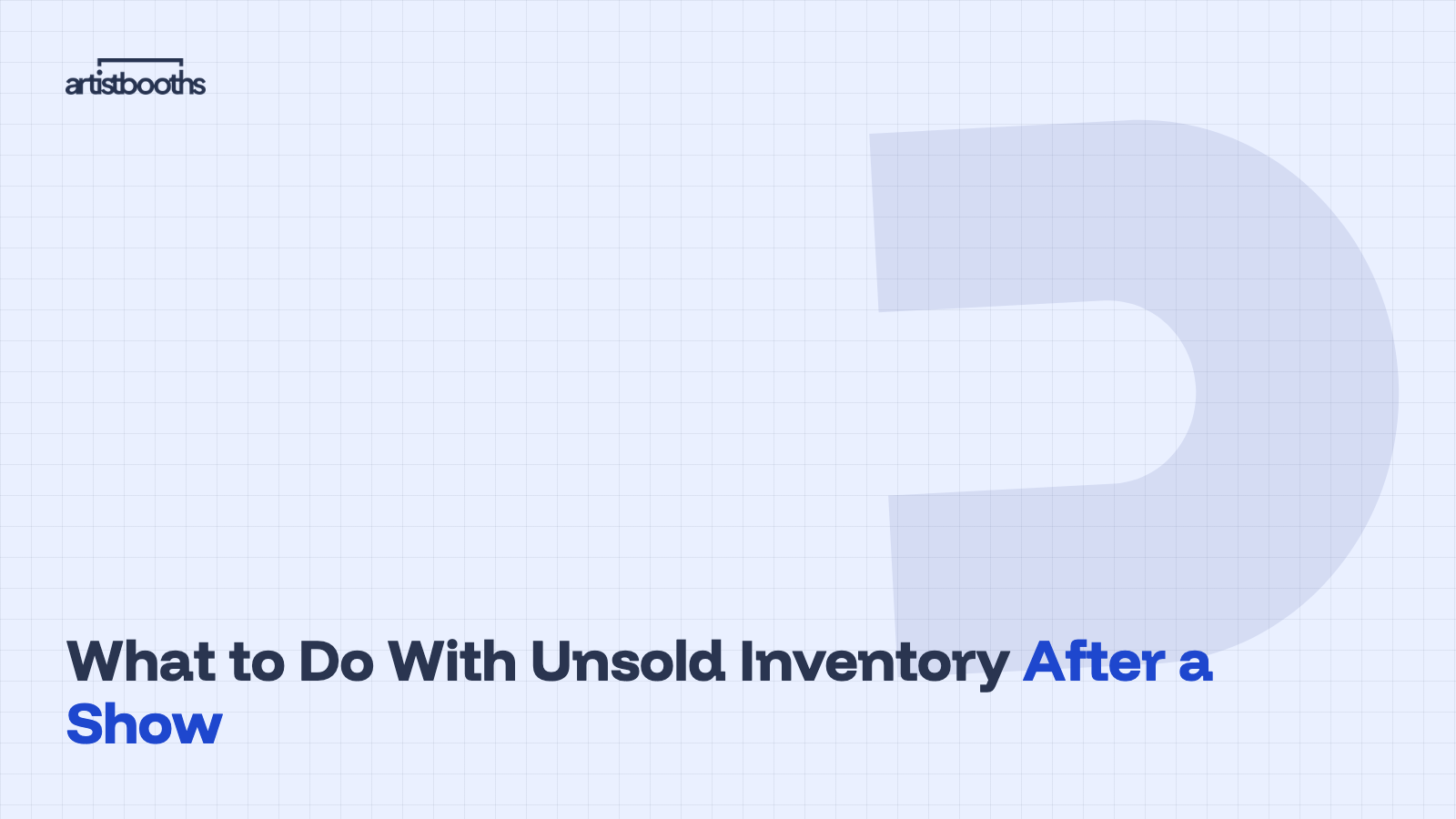 What to Do With Unsold Inventory After a Show