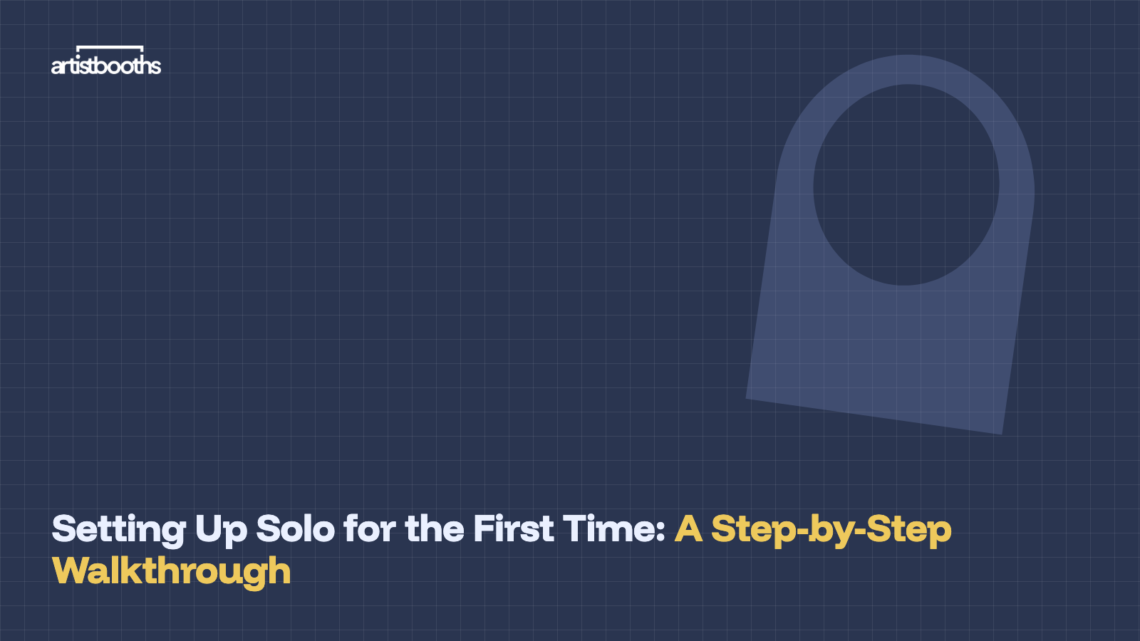 Setting Up Solo for the First Time: A Step-by-Step Walkthrough
