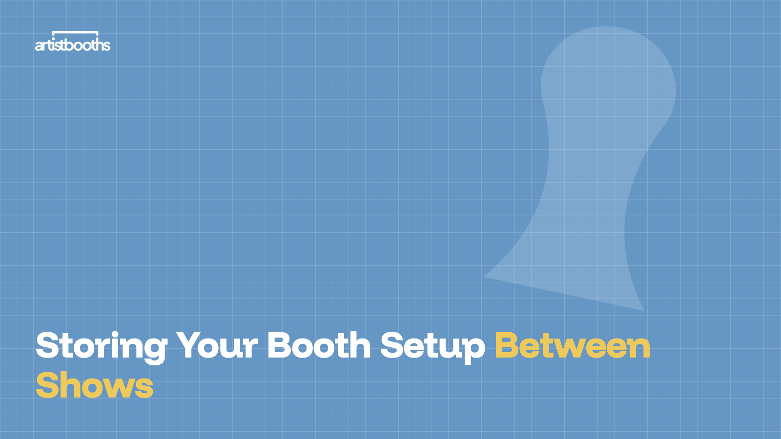 Storing Your Booth Setup Between Shows