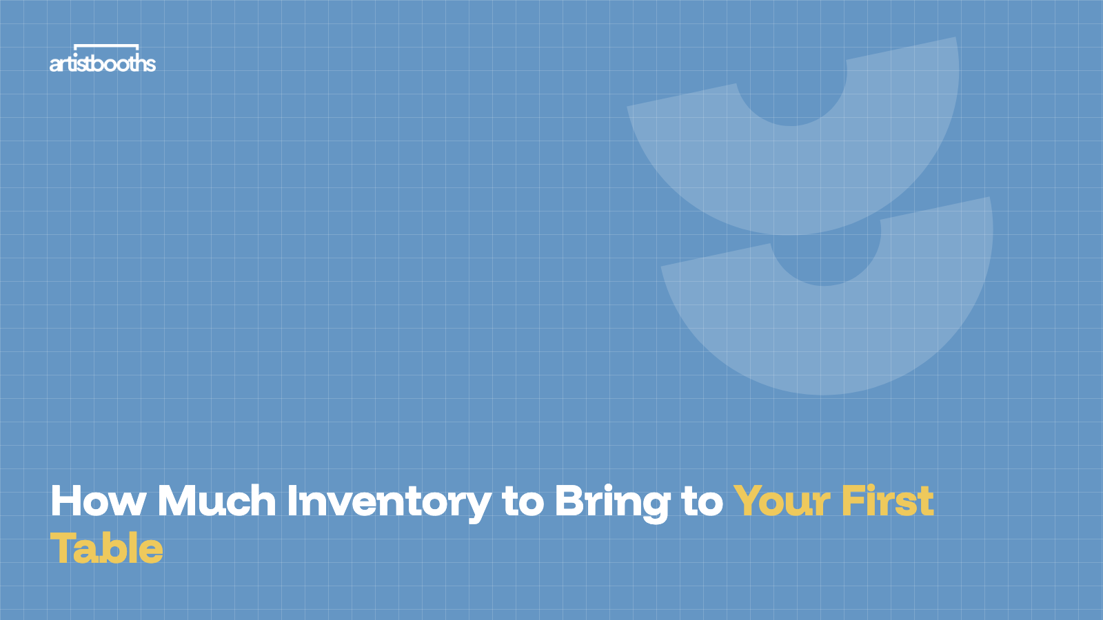How Much Inventory to Bring to Your First Table