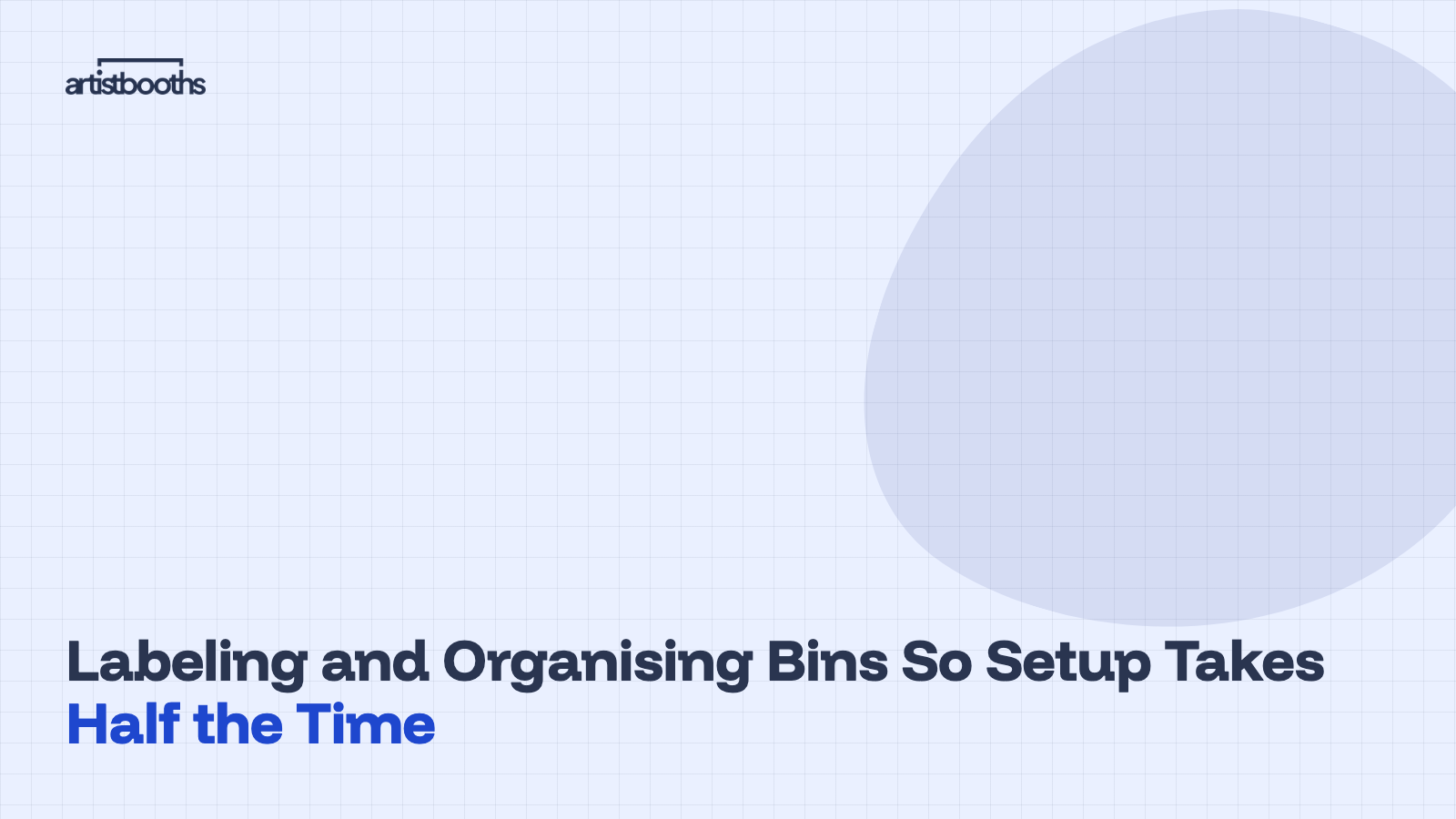Labeling and Organising Bins So Setup Takes Half the Time