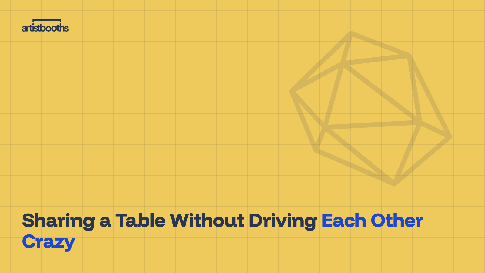 Sharing a Table Without Driving Each Other Crazy