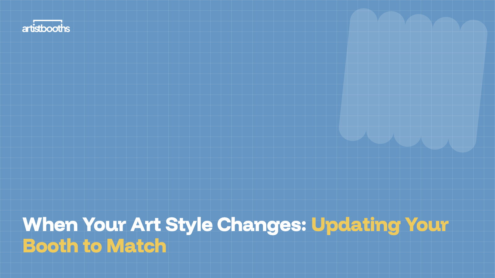 When Your Art Style Changes: Updating Your Booth to Match